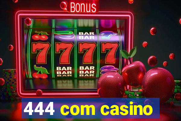 444 com casino